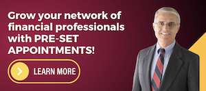 Grow your network of financial professionals with quality pre-set appointments